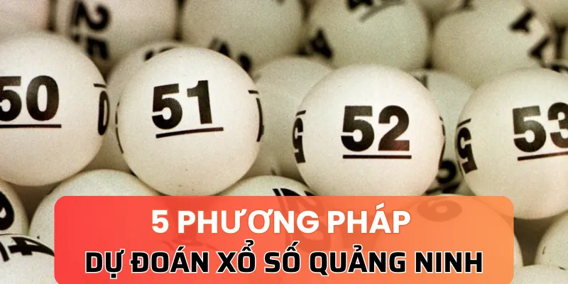 Tổng hợp 5 phương pháp dự đoán xổ số Quảng Ninh